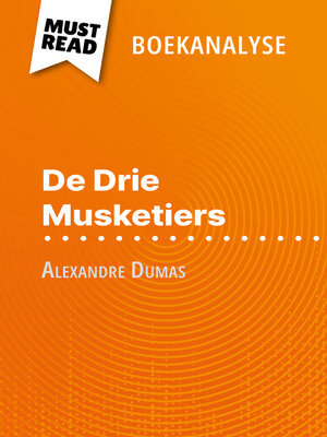cover image of De Drie Musketiers van Alexandre Dumas (Boekanalyse)